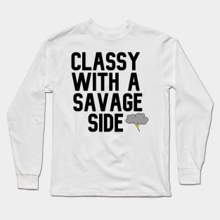 Classy With A Savage Side - Funny Saying Gift, Best Gift Idea For Friends, Classy Girls, Vintage Retro Long Sleeve T-Shirt